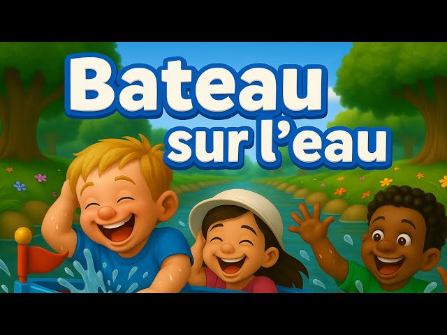 Bateau Sur l'Eau 🚢  ! Comptine pour Enfants 🎶