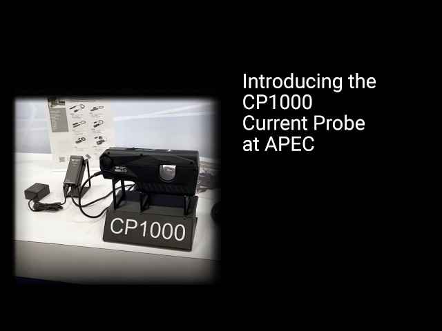 Introducing the CP1000 Current Probe at APEC 2026