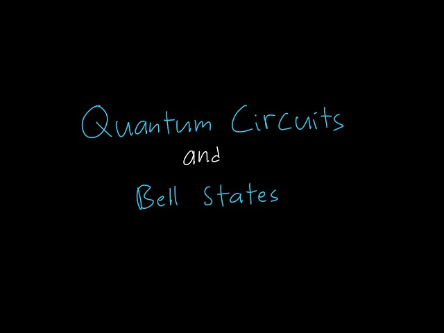 Quantum Circuits and Bell States