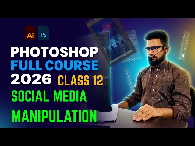 Photoshop Full Course Bangla 2026 | Class 12 | Advanced Manipulation Social Media Post Design