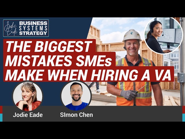 The Biggest Mistakes Businesses Make When Hiring VAs | Jodie Eade & Simon Chen #virtualassistant #VA