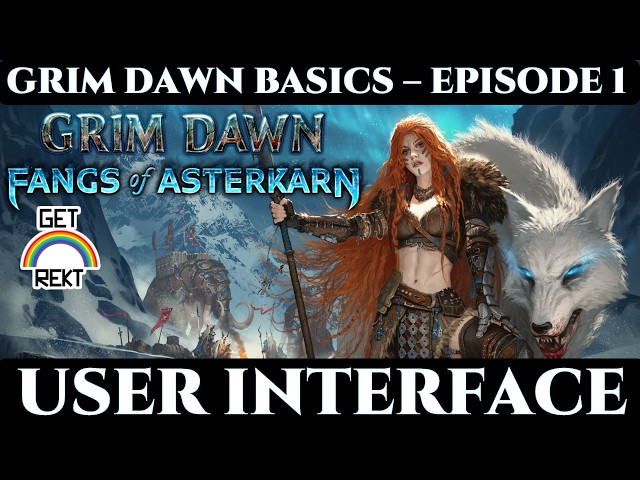User Interface - Grim Dawn Basics ep. 1 - Fangs of Asterkarn