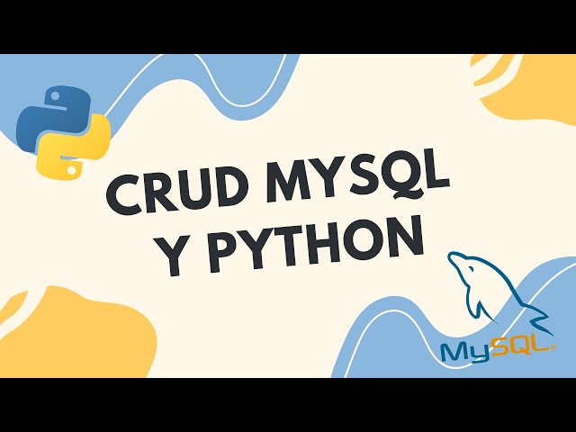 Aprende a Hacer un CRUD con MySQL y Python Fácilmente