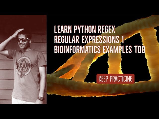 Learn Python Programming 14 - Regular Expressions Part 1 (regex) Bioinformatics Examples too