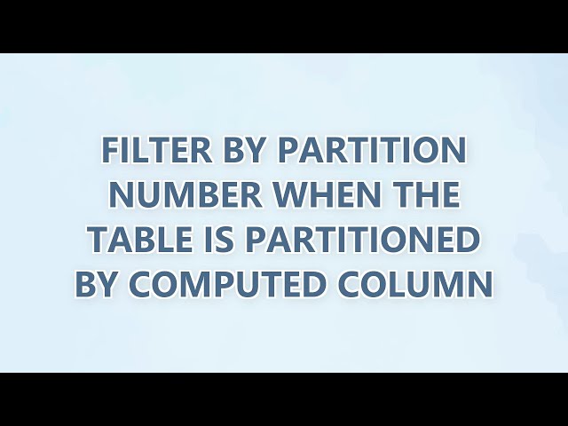 Filter by partition number when the table is partitioned by computed column