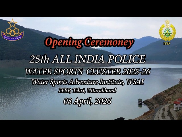 Indo-Tibetan Border Police (ITBP) 25th ALL INDIA POLICE WATER SPORTS CHAMPIONSHIP 2025-26