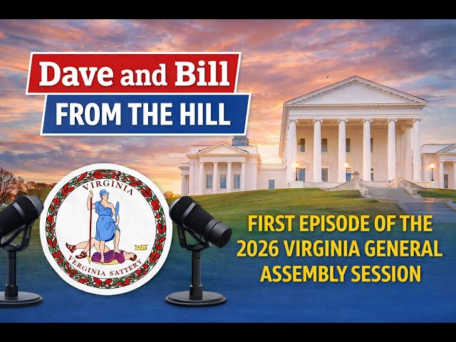 Dave and Bill from the Hill Episode 1 - 2026 Virginia General Assembly