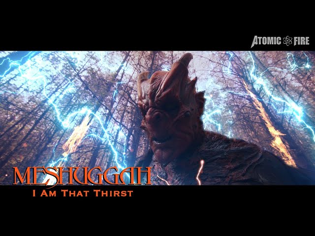 MESHUGGAH – I Am That Thirst (Official Music Video)