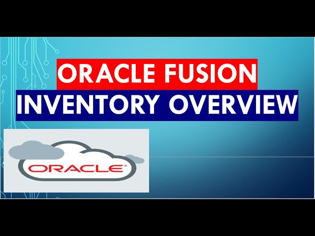 Oracle Fusion Inventory overview | Oracle Cloud ERP | Fusion SCM