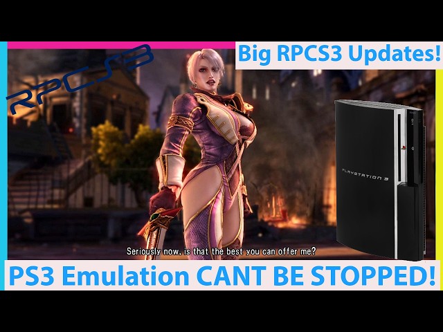 BIG RPCS3 Updates! PS3 Emulation Never Been Easier or Better!