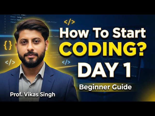 How To Start Coding? | Learn Coding for Beginners - Day 1 by Vikas Singh