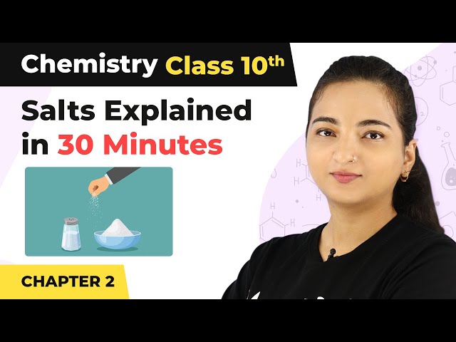 Class 10 Chemistry Chapter 2 | Salts Explained in 30 Minutes - Acids Bases and Salts 2022-23