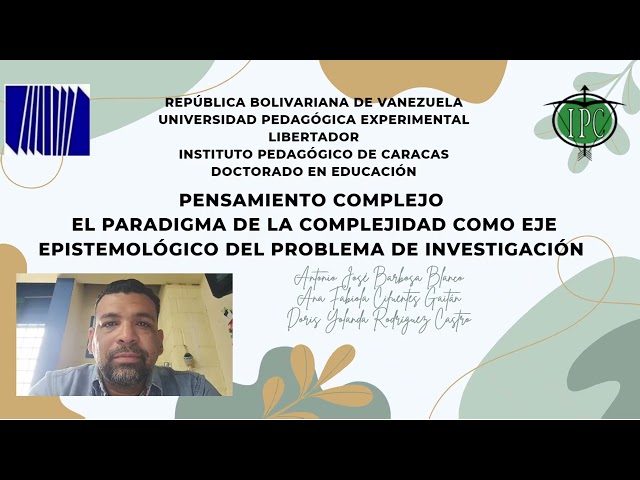 1  VIDEO El Paradigma de la Complejidad como Eje Epistemológico del Problema de Investigación