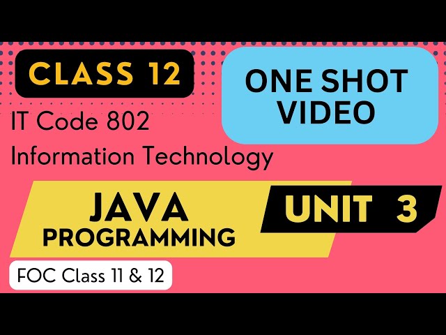 Unit 3: Java Programming | One Shot | Information Technology IT Code 802 | Class 12 CBSE Board Exam