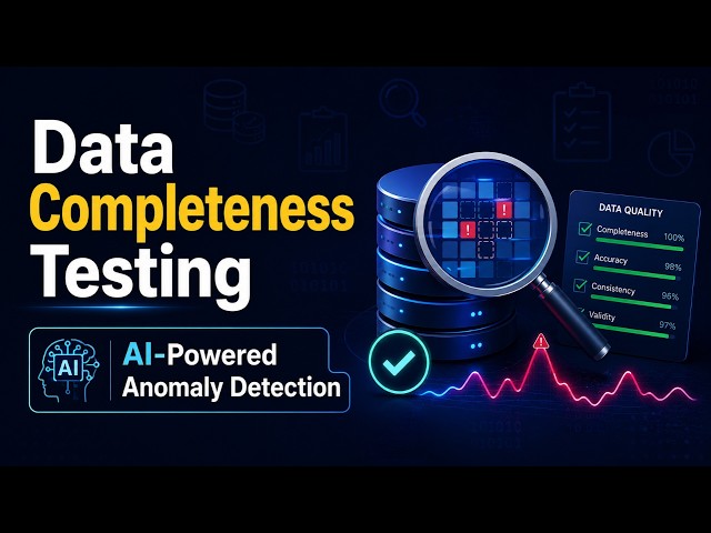 Data Completeness Testing | Did All the Data Arrive? | Automation & AI