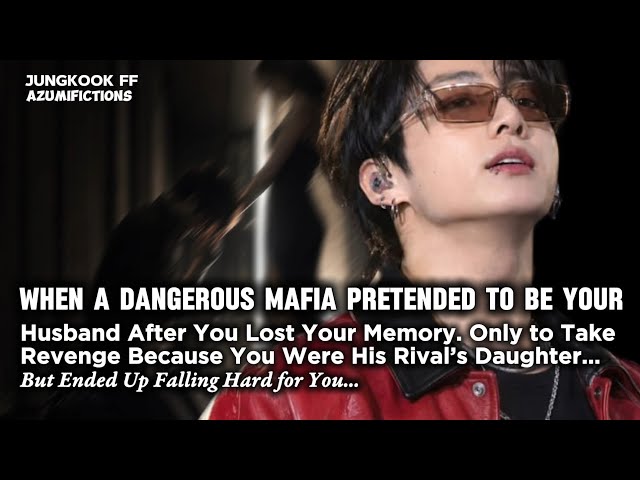 When a Mafia Pretended to Be Your Husband After You Lost Your Memory Only to Take Revenge Because...