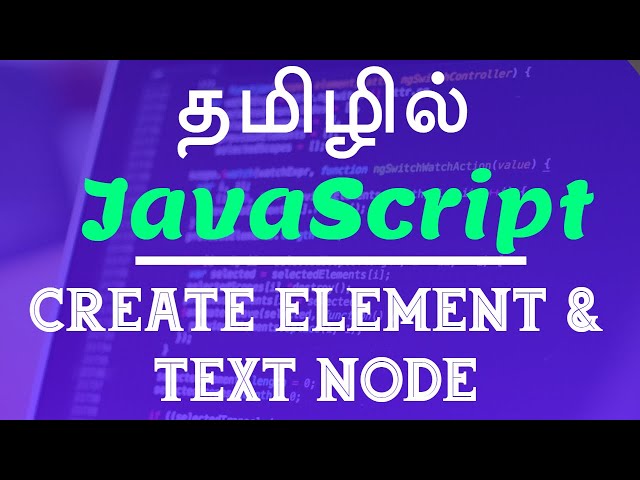 JavaScript in Tamil | By Guhan | Create  Element & Text Node |Java Training in Chennai |  Payilagam