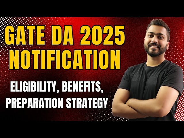 GATE DA 2025📣Notification | Eligibility | Benefits | Full Course | Preparation Strategy