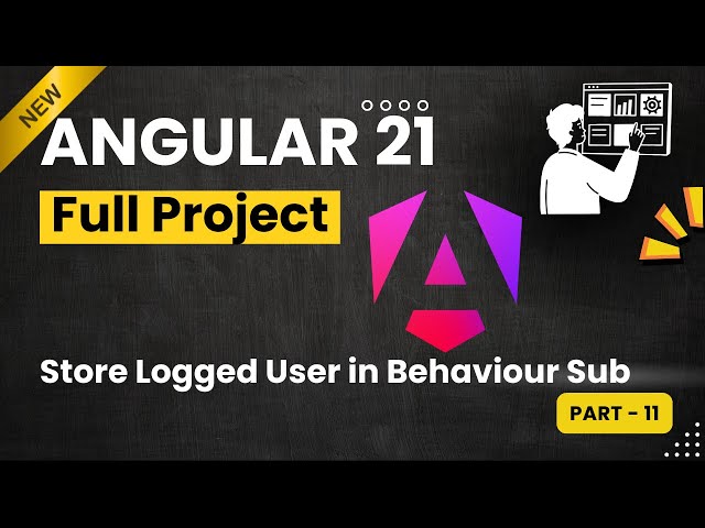 Angular Project B-32 _ Store Logged data in Behaviour Subject | angular 21 Project
