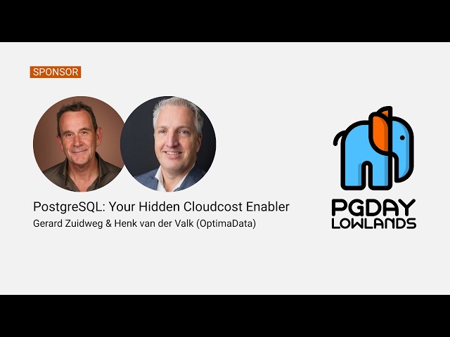 PostgreSQL: Your Hidden Cloudcost Enabler - Gerard Zuidweg & Henk van der Valk (OptimaData)