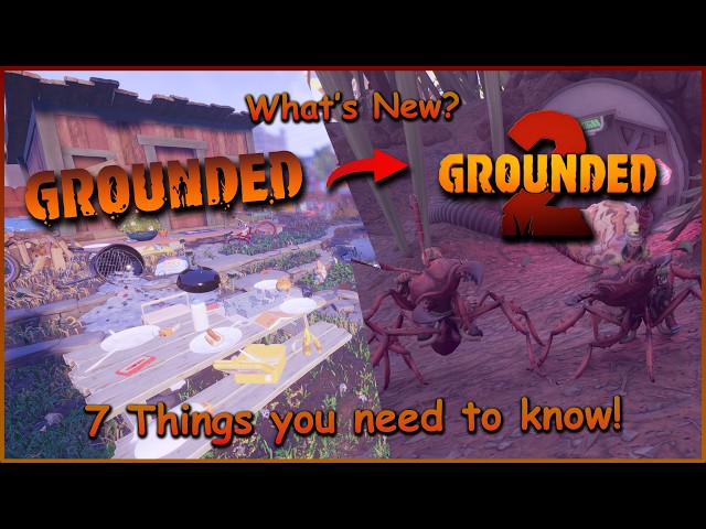 7 Things You NEED To Know - Changes between Grounded 1 and 2