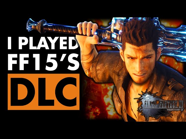 I Played Final Fantasy XV's DLC For the First Time!
