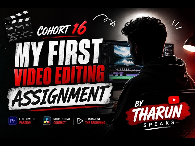 My First Video Editing Assignment | Tharun Speaks Cohort 16