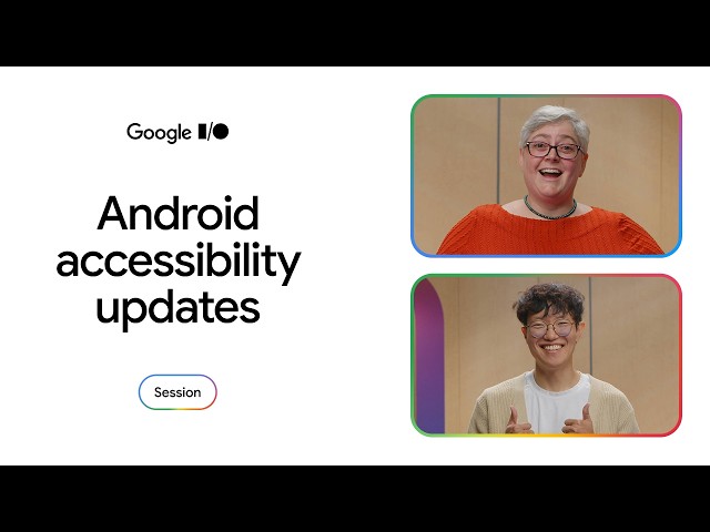 Android accessibility updates