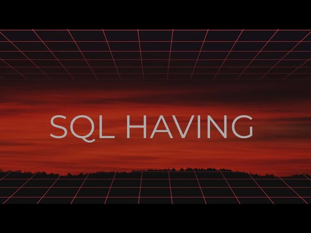 SQL HAVING