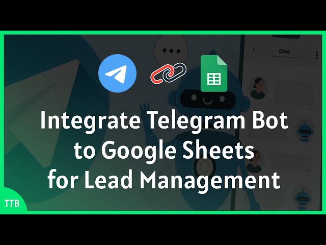 How to Connect a Telegram Bot to Google Sheets for Lead Management