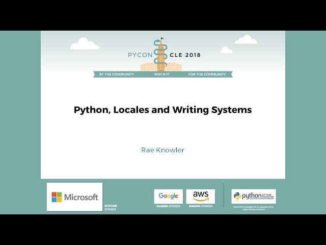 Rae Knowler - Python, Locales and Writing Systems - PyCon 2018