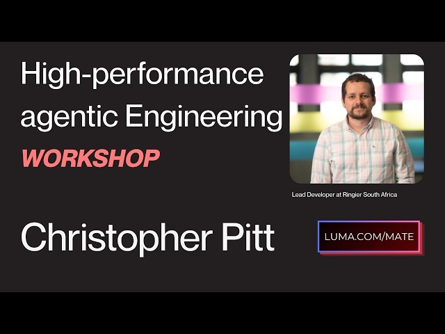 High-performance Agentic Engineering - WORKSHOP with Christopher Pitt