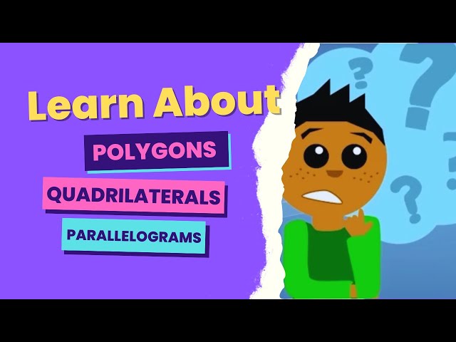 Learn about polygons, quadrilaterals and parallelogram for kids