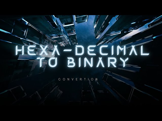 Hexadecimal to Binary Conversion Explained | Easy Step-by-Step Tutorial for Beginners