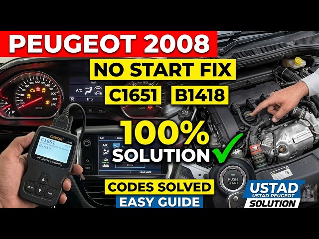 How to Fix Peugeot 2008 Starting Problem | C1651 & B1418 Trouble Code Solution