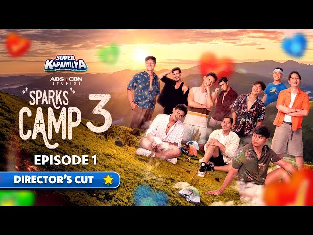 Sparks Camp 3 Episode 1: Director’s Cut | Super Kapamilya Exclusive