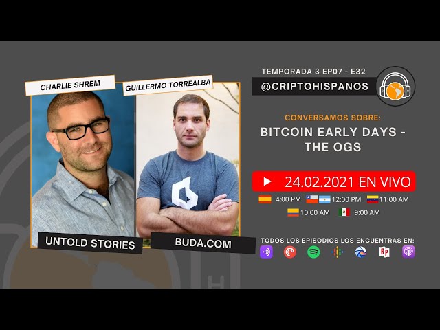 Ep32 Bitcoin Early Days - The OGs, con Charlie Shrem y Guillermo Torrealba