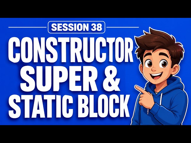 38. Java Inheritance | Constructor, super(), Static Block Execution Flow Explained in Hindi