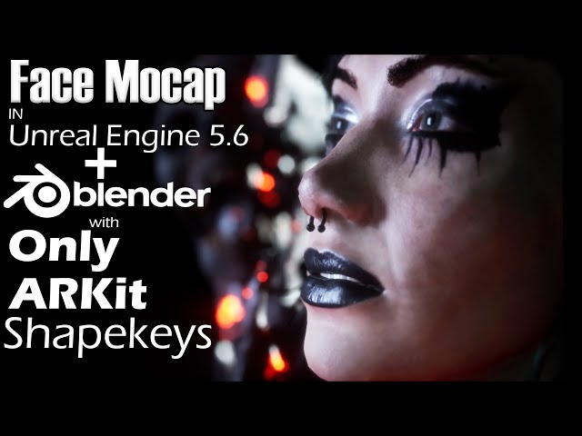 How to Use Unreal Engine 5.6 Facial Mocap with ARKit Shapekeys + Blender Workflow