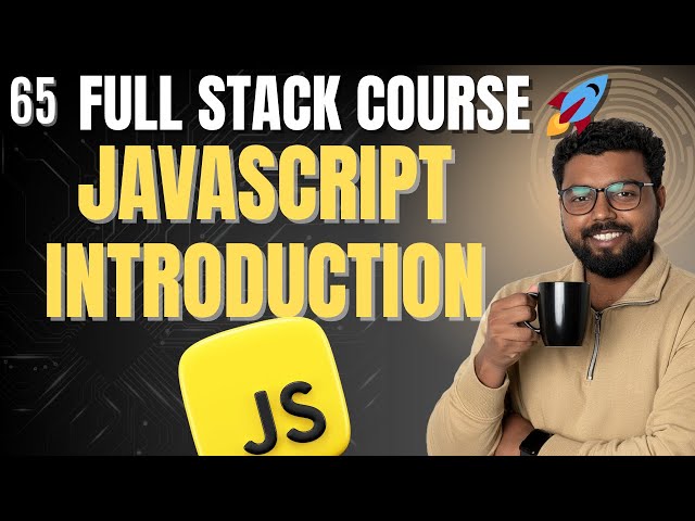 65. JavaScript Introduction |  Full Stack Web Development Course 2025