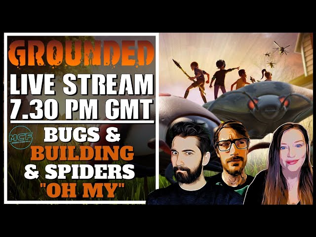 Grounded Gameplay Live Stream: BUG & BUILDNG & SPIDERS "OH MY" #GROUNDED #gameplay #livestream