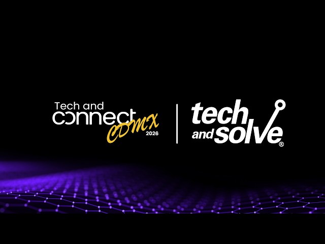 TECH AND CONNECT CDMX 2026 🇲🇽