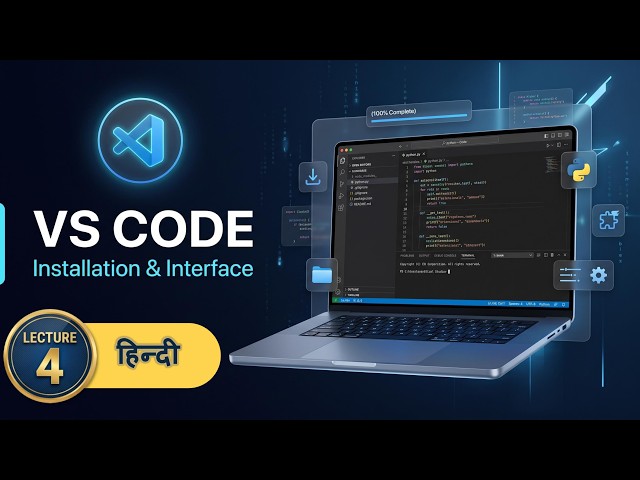 VS Code Installation & Interface Tutorial | Step-by-Step for Beginners | Python Course | Lecture 4