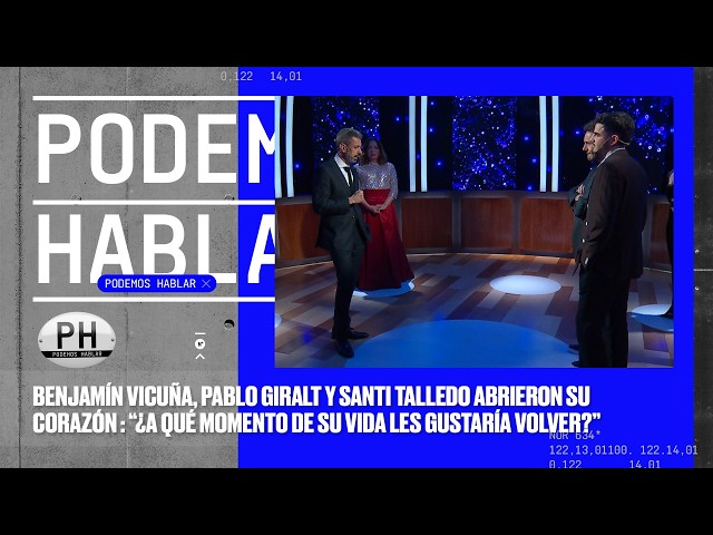 La pregunta de Pablo Giralt que emocionó a Benjamín Vicuña y Santi Talledo - PH Podemos Hablar 2026