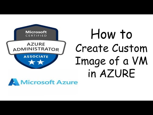 How to Create Custom Image of VM in Azure