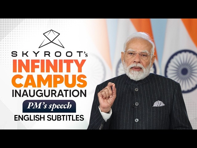 PM Modi’s speech during the inauguration of Skyroot’s Infinity Campus via VC | English Subtitles