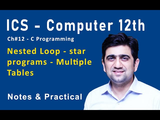 ICS - Computer 12th - Ch#12 - C Programming | Nested Loop - star programs - Multiple Tables