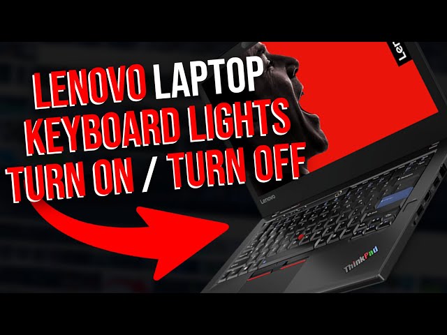 Lenovo Laptop Keyboard lights turn on / turn off (Thinkpad, Yoga, Ideapad, etc)