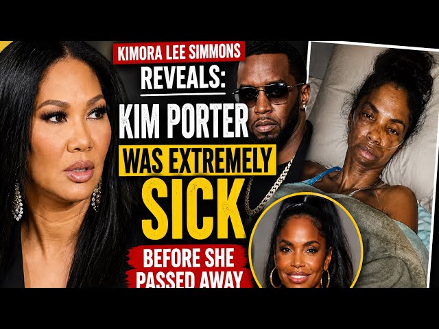 Kimora Lee Simmons reveals Kim Porter Was Extremely sick from Diddy's STD before she passed.
