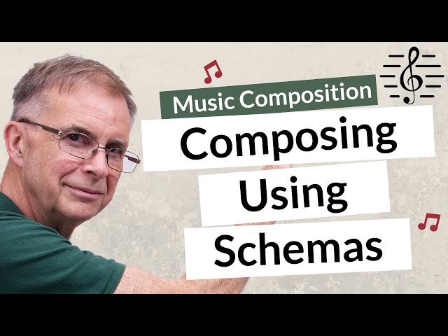 Using Schemas to Compose Music - Music Composition